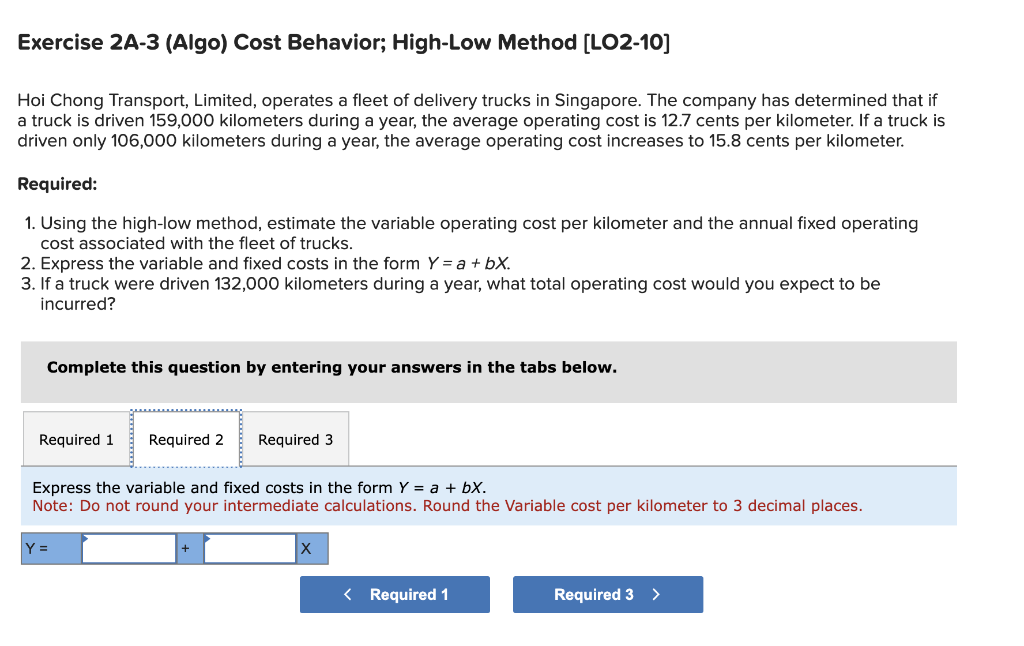  Exercise 2A-3 (Algo) Cost Behavior; High-Low Method [LO2-10] Hoi Chong Transport,
