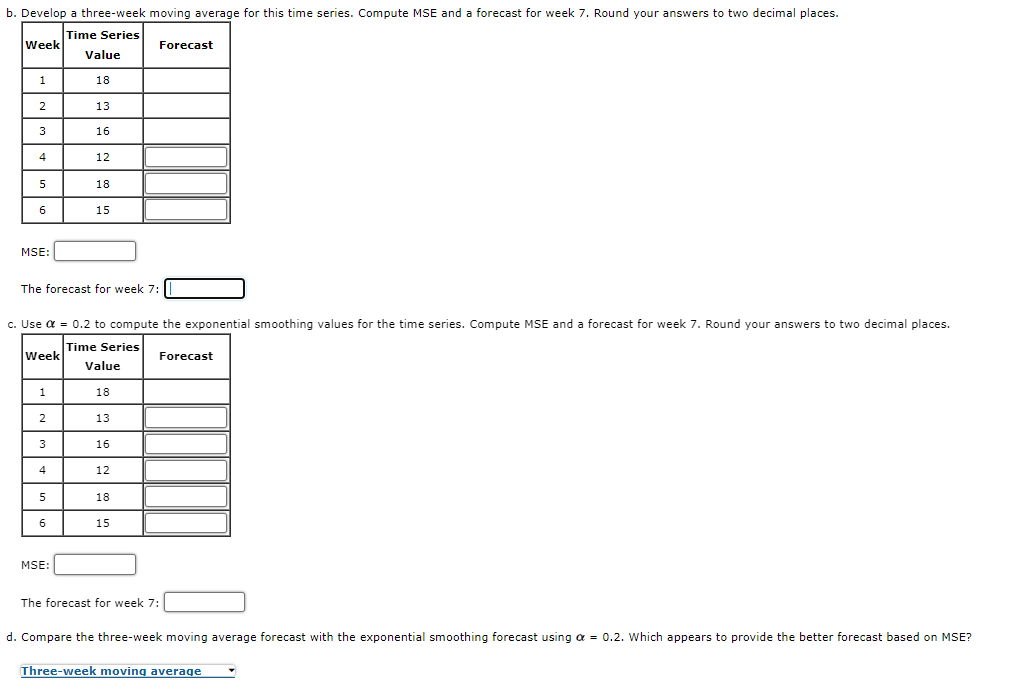  b. Develop a three-week moving average for this time series. Compute