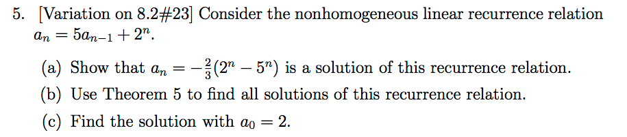 Topic: Advanced Counting Techniques: Solving Linear Recurrence Relations 5. Variation on 8.2#23]
