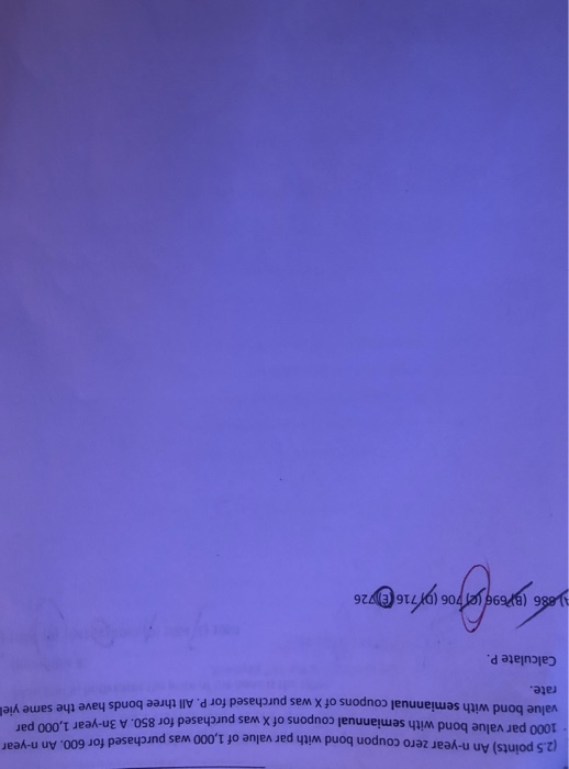  (2.5 points) An n-year zero coupon bond with par value of