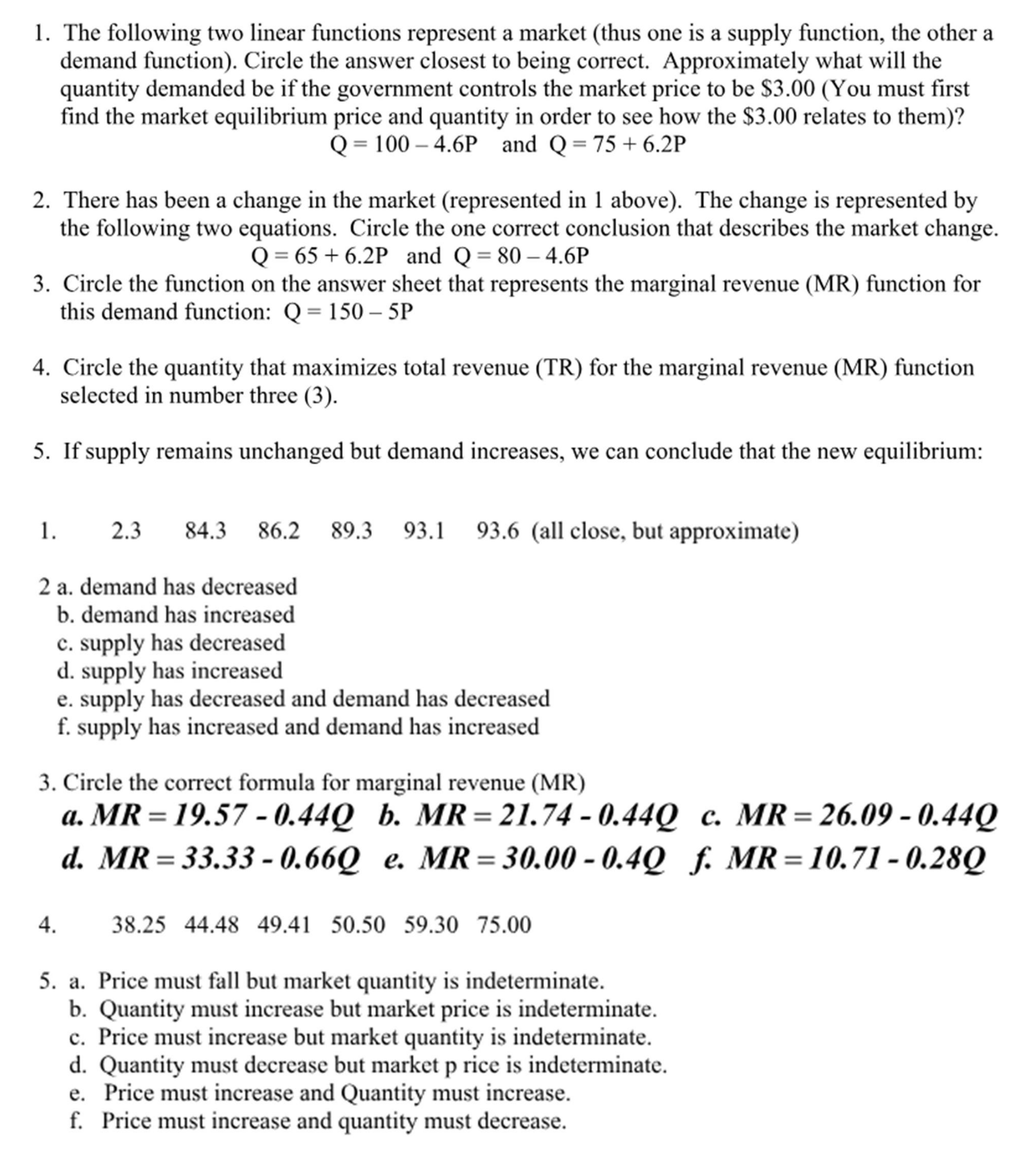  Circle the correct formula for marginal revenue (MR) a.MR=19.57-0.44Q b.MR=21.74-0.44Q c.MR=26.09-0.44Q