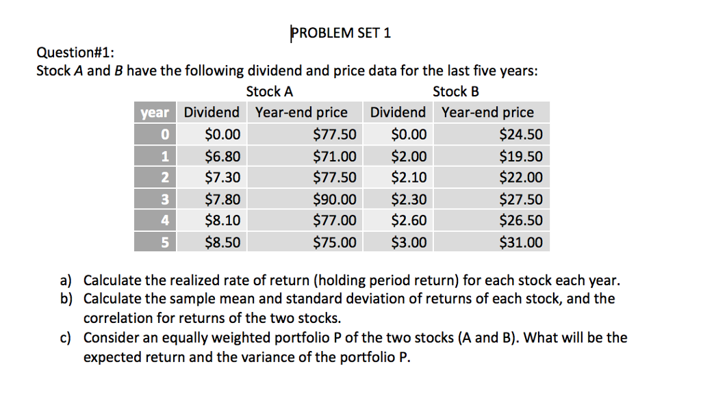 . . . PROBLEM SET 1 Question#1: Stock A and B have