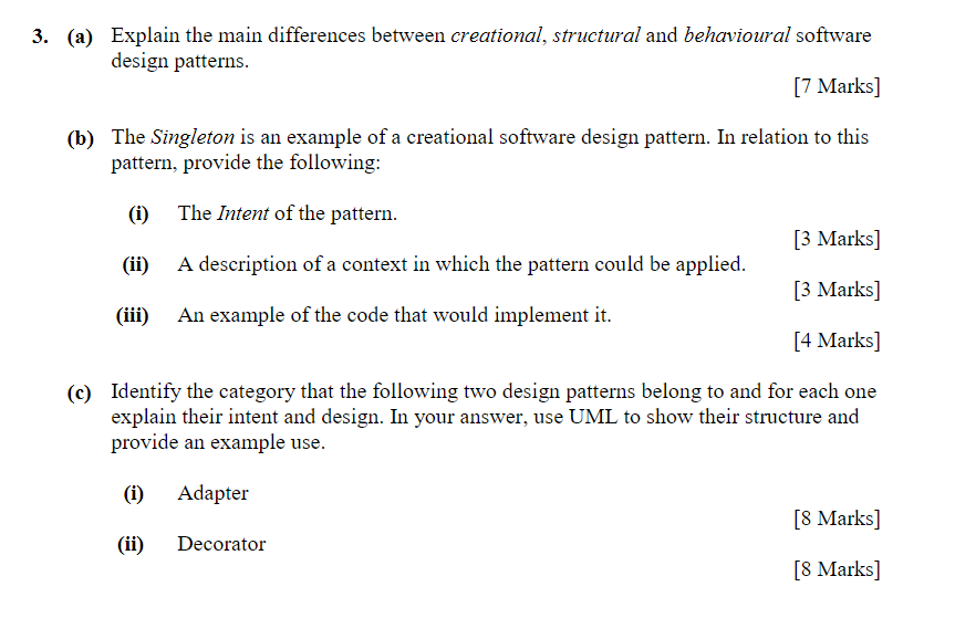  3. (a) Explain the main differences between creational, structural and behavioural