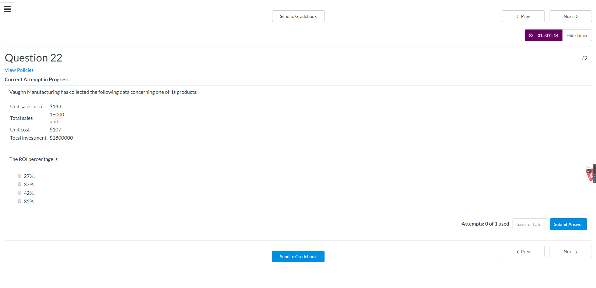  Send to Gradebook 01:07:14 Hide Timer Question 22 --/3 View Policies
