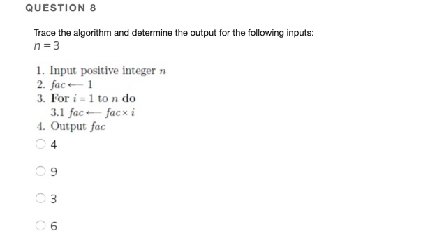  QUESTION 8 Trace the algorithm and determine the output for the