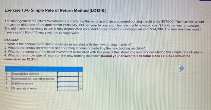  Exercise 13-6 Simple Rate of Return Method [LO13-6] The management of