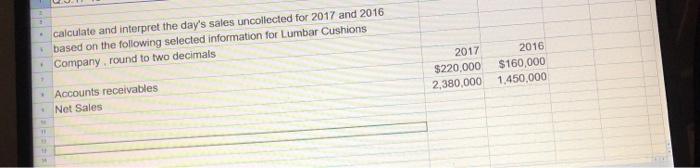 calculate and interpret the days sales uncollected for 2017 and 2016• based on the following selected information for Lumba