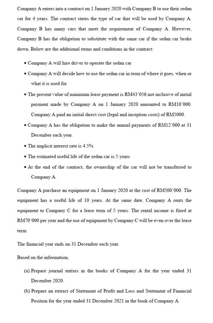 Company A enters into a contract on 1 January 2020 with Company B to use their sedan car for 4 years. The contract states the