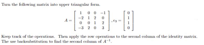[Solved] Turn the following matrix into upper tria | SolutionInn