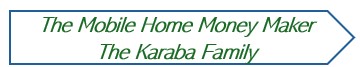 The Mobile Home Money Maker - The Karaba Family.jpg