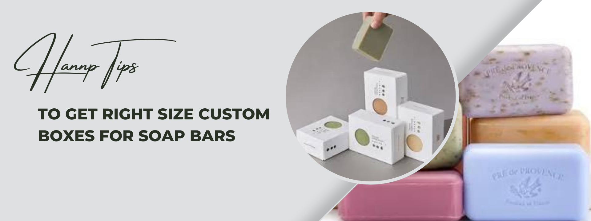 hanytiptogetrightsizecustomboxesforsoapbars