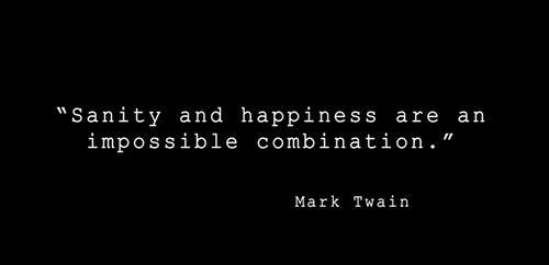 Sanity and happiness