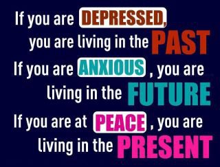 Live in the present Live in the present