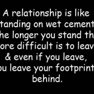 A relationship is like standing on wet cement