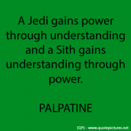 A jedi gains power through understanding