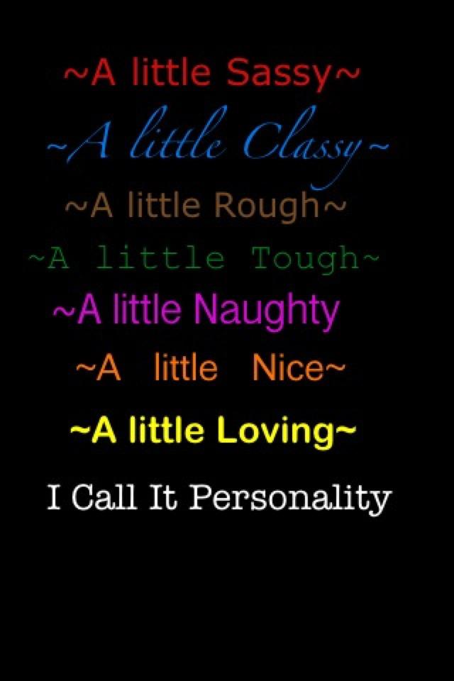 A little sassy, a little classy, a little rough