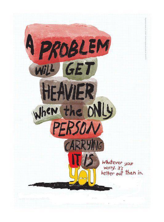 Quote Pictures A problem will get heavier when the only person carrying
