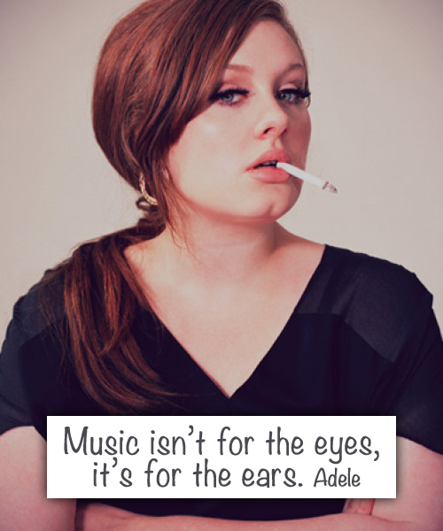 Music isn't for the eyes, it's for the ears
