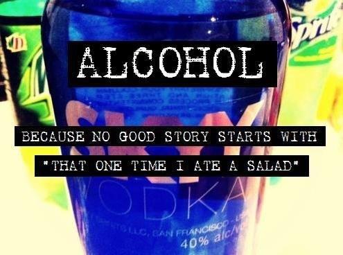 Alcohol - Because no good story starts with