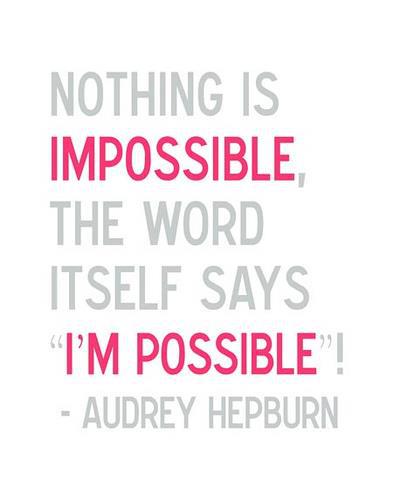 Audrey Hepburn - Nothing is impossible