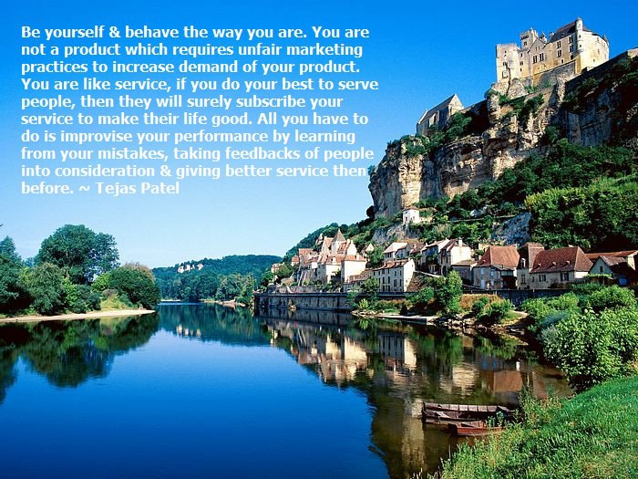 Be yourself and behave the way you are