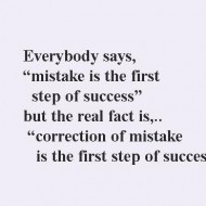 Correction of mistake is the first step of success