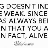 Crying doesn't indicate you are weak Crying doesn't indicate you are weak
