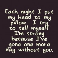 Each night I put my head to my pillow