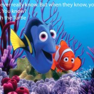 Finding Nemo Quote - You never really know. But when they know, you'll know