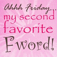 Friday Quotes - Aaaah Friday, my second favorite Fword
