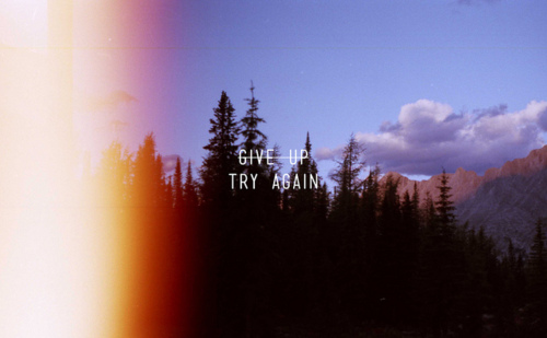 Give Up Try Again
