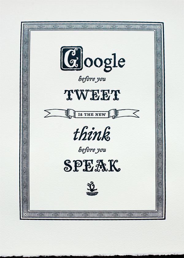 Google Before you tweet and think before you speak