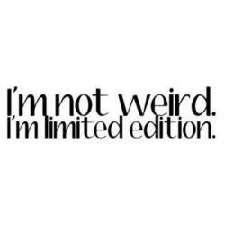 I am not weird