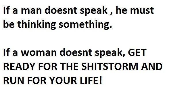 If a man doesnt speak, he must be thinking something