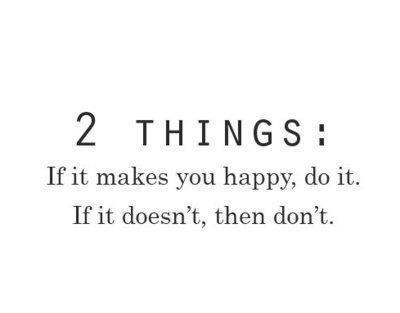 If it makes you happy do it. If it doesn't, don't do it
