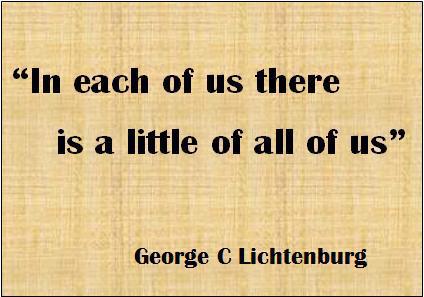 In each of us there is a little of all of us