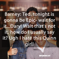 Legendary Quotes - How I met Your Mother - Barney Stinson