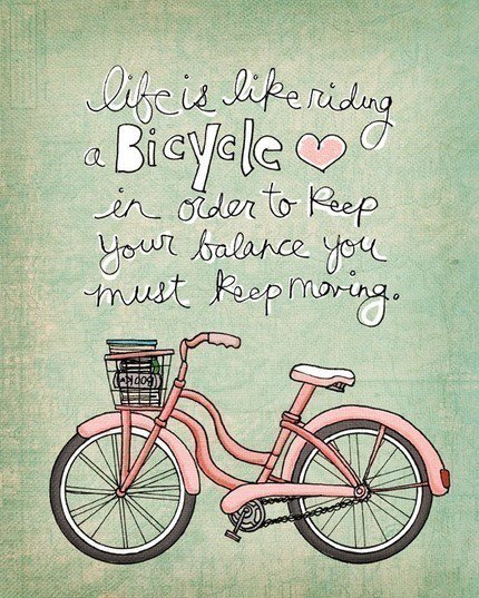 Life is like riding a bicycle