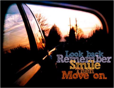 Look back. Remember. Smile. Then move on