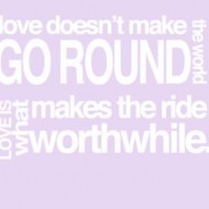 Love doesn't make the world go round