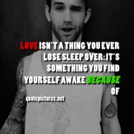 Love isn't a thing ou ever lose sleep over Tumblr