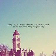 May all your dreams come true
