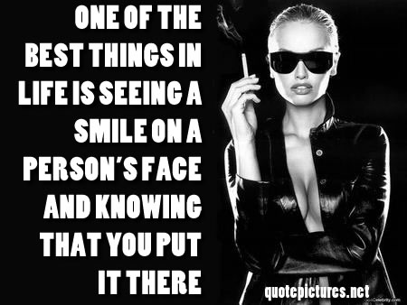 One of the best things in life is seeing a smile on a person's face Tumblr.com quote