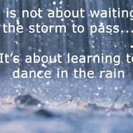 Rainy quote - Life is not about waiting for the storm to pass