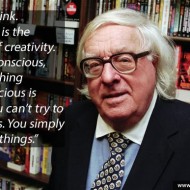 Ray Bradbury Quote - Don't think. Thinking is the enemy of creativity