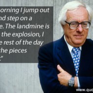 Ray Bradbury Quote - Every morning I jump out of bed and step on a landmine
