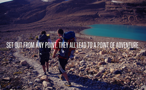 Set out from any point they all lead to a point of adventure