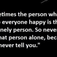 Sometimes the person who tries to keep everyone happy is the most lonely person