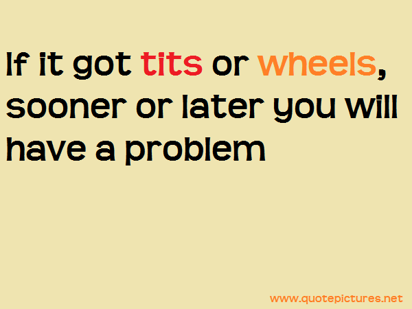 Sooner or later you will have a problem!