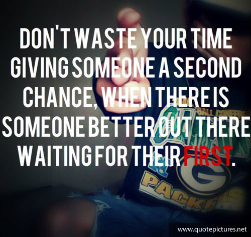 Swag Quotes - Don't waste your time giving someone a second chance